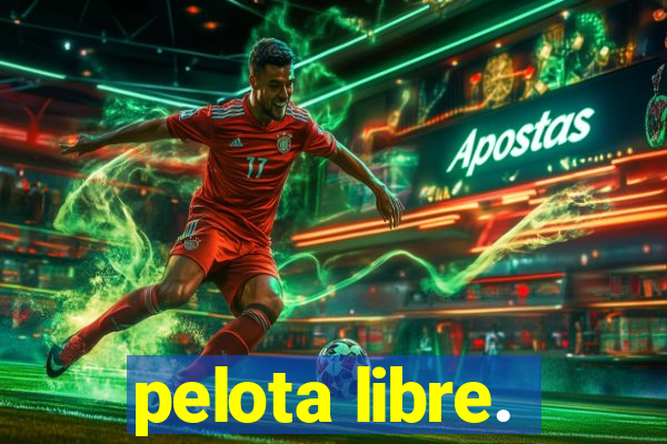 pelota libre.